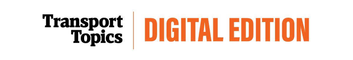 Transport Topics Digital Edition